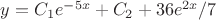 $y=C_1e^{-5x}+C_2+36e^{2x}/7$