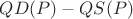 $QD(P)-QS(P)$