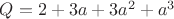 $Q=2+3a+3a^2+a^3$