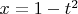 $x=1-t^2$