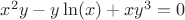 $x^2y-y\ln(x)+xy^3=0$