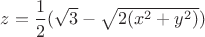 $z=\dfrac{1}{2}(\sqrt{3}-\sqrt{2(x^2+y^2)})$