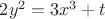 $2y^2 = 3x^3 + t$
