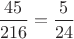 $\dfrac{45}{216}=\dfrac{5}{24}$