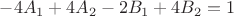 $-4A_1 + 4A_2 - 2B_1 + 4B_2 = 1$ $-4A_1 + 4A_2 - 2B_1 + 4B_2 = 1$