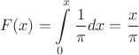 $$F(x)=\int\limits_{0}^{x}\dfrac{1}{\pi}dx=\dfrac{x}{\pi}$$
