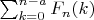 $\sum_{k=0}^{n-a}F_{n}(k)$