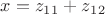 $x=z_1_1+z_1_2$