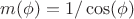$m(\phi)=1/\cos(\phi)$