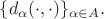 $\{d_\alpha(\cdot,\cdot)\}_{\alpha\in A}.$