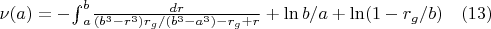 ${\nu(a)}=-{\int}_{a}^{b}\frac{dr}{(b^3-r^3)r_g/(b^3-a^3)-r_g+r}+\ln{b/a}+{\ln}{(1-r_g/b)} \quad(13)$