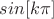 $ sin[k\pi] $