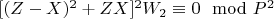 $[(Z-X)^2 +ZX]^2W_2\equiv 0\mod P^2$