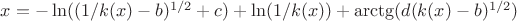 $x=-\ln((1/k(x)-b)^{1/2}+c)+\ln(1/k(x))+\arctg(d(k(x)-b)^{1/2})$