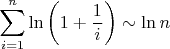 $$\sum_{i=1}^n \ln\left(1+\frac1i\right) \sim \ln n$$