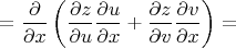 $$= \frac{\partial}{\partial x}\left(\frac{\partial z}{\partial u} \frac{\partial u}{\partial x} +\frac{\partial z}{\partial v} \frac{\partial v}{\partial x}\right) =$$