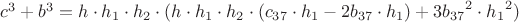 $c^3+b^3=
{h}\cdot{h_1}\cdot{h_2}\cdot({h}\cdot{h_1}\cdot{h_2}\cdot({c_{37}}\cdot{h_1}-2{b_{37}}\cdot{h_1})+3{b_{37}}^2\cdot{h_1}^2)$
