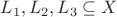 $L_1, L_2,L_3\subseteq X$