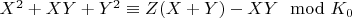 $X^2 + XY +Y^2\equiv Z(X + Y) -XY\mod K_0$