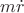 $m\dot{r}$