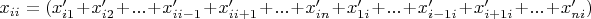 $x_{ii}=(x'_{i1}+x'_{i2}+...+x'_{ii-1}+x'_{ii+1}+...+x'_{in}+x'_{1i}+...+x'_{i-1i}+x'_{i+1i}+...+x'_{ni})$