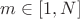 $m\in\left[1,N\right]$