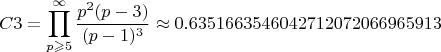 $$C3=\prod_{p\geqslant5}^{\infty}\frac{p^2(p - 3)}{(p - 1)^3}\approx 0.6351663546042712072066965913$$