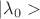 $|\lambda_{0}>$