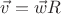 $\vec{v} = \vec{w}R$