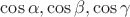 $\cos\alpha,\cos\beta,\cos\gamma$