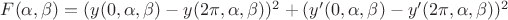 $F(\alpha,\beta) =(y(0, \alpha,\beta)-y(2\pi, \alpha,\beta))^2+(y'(0, \alpha,\beta)-y'(2\pi, \alpha,\beta))^2$