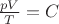 $\frac{pV}{T}=C$
