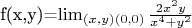 f(x,y)=\lim_{(x,y) \mapto (0,0)} \frac{2x^2 y}{x^{4} + y^{2}}
