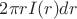 $2\pi r I(r) dr$