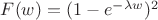 $F(w)=(1-e^{-\lambda w})^2$