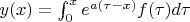 $y(x) = \int_0^x e^{a(\tau - x)} f(\tau) d\tau$