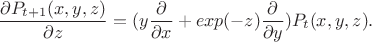 $$\frac{\partial P_{t+1}(x,y,z)}{\partial z}=(y\frac{\partial }{\partial x}+exp(-z)\frac{\partial }{\partial y})P_t(x,y,z).$$