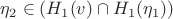 $\eta_2 \in (H_1(v)\cap H_1(\eta_1))$ $\eta_2 \in (H_1(v)\cap H_1(\eta_1))$