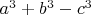 $a^3+b^3-c^3$