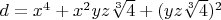 $d=x^4+x^2 y z \sqrt[3]{4}+(y z \sqrt[3]{4})^2$
