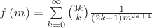 $f\left(m \right)=\sum\limits_{k=0}^{\infty } 
\binom{3k}{k}\frac{1}{\left(2k+1\right)m^{2k+1}}$