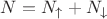 $N = N_\uparrow + N_\downarrow$