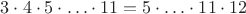 $3\cdot4\cdot5\cdot\ldots\cdot11=5\cdot\ldots\cdot11\cdot12$