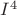 $I^4$ $I^4$