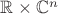 $\mathbb R\times\mathbb C^n$