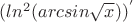 $(ln^2(arcsin\sqrt{x}))^'$