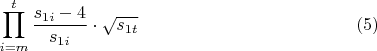 $$\prod\limit_{i=m}^t\dfrac {s_{1i}-4}{s_{1i}}\cdot \sqrt {s_{1t}}\eqno {(5)}$$