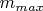 $m_{max}$