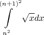 $$\displaystyle\int\limits_{n^2}^{(n+1)^2}\sqrt x dx$$