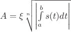$A=\xi\sqrt[n]{\left|\int\limits_a^b s(t)dt\right|}$